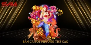 ban-ca-doi-thuong-the-cao-3
